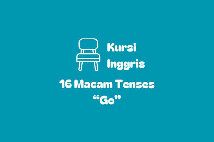 Macam-Macam Tense Go