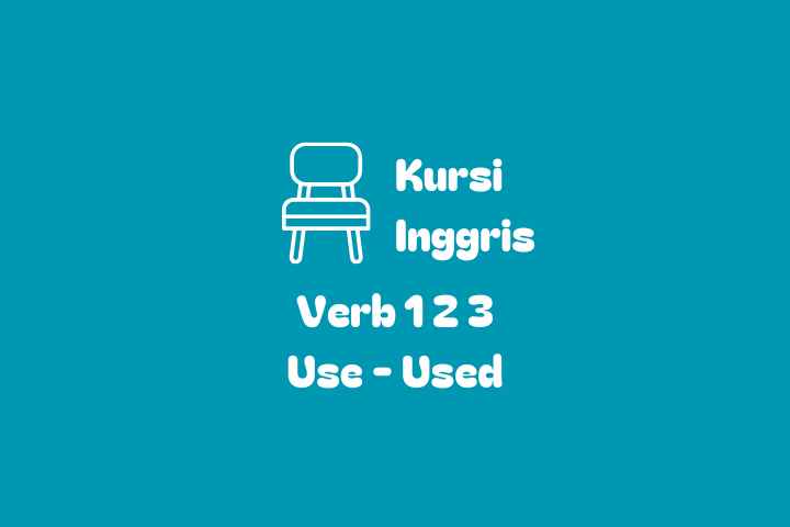 Verb 1, 2, 3 Use dan Used