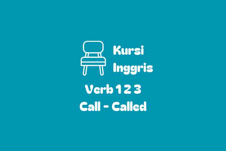 Verb 1, 2, dan 3 Call - Called