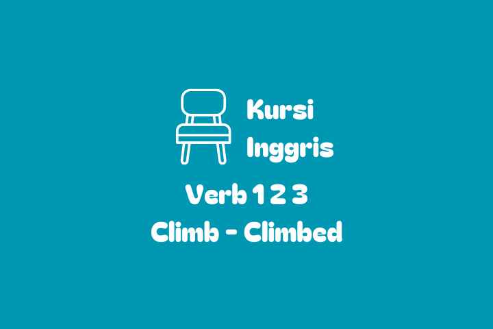 Verb 1 2 dan 3 Climb