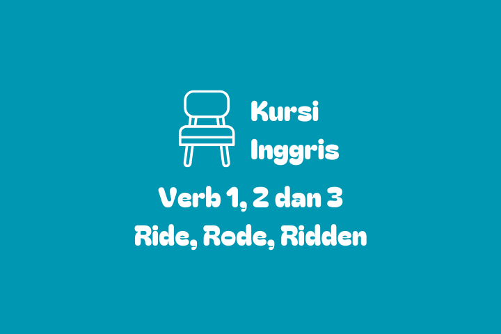 Verb 1, 2 dan 3 Ride, Rode, Ridden