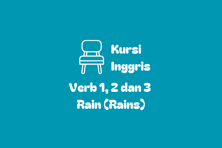 Verb 1, 2, 3 Rain (Rains)